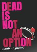 Dead Is Not an Option