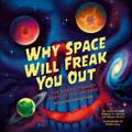 Why Space Will Freak You Out