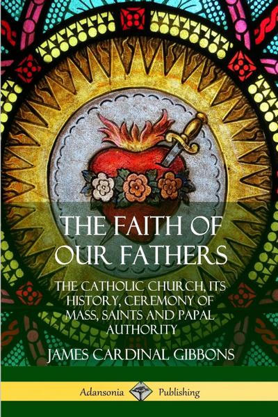 The Faith of Our Fathers
