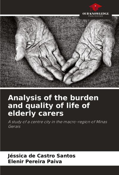 Analysis of the burden and quality of life of elderly carers