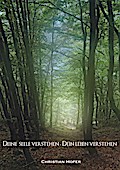 Deine Seele verstehen - Dein Leben verstehen