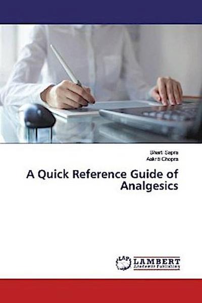 A Quick Reference Guide of Analgesics