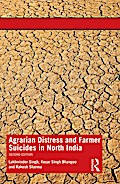 Agrarian Distress and Farmer Suicides in North India