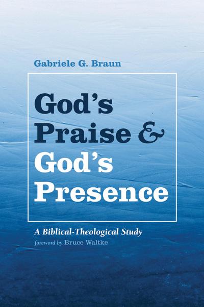 God’s Praise and God’s Presence