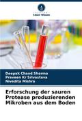 Erforschung der sauren Protease produzierenden Mikroben aus dem Boden
