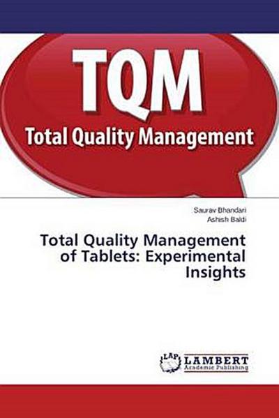 Total Quality Management of Tablets: Experimental Insights