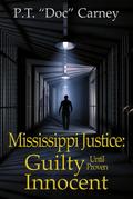 Mississippi Justice: Guilty Until Proven Innocent! (Joe Ruff’s Exceptional Life, #2)