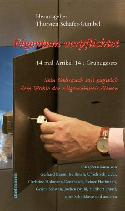 Eigentum verpflichtet ... 14 mal Artikel 14 Grundgesetz: ... Sein Gebrauch soll zugleich dem Wohle der Allgemeinheit dienen - 14 Interpretationen