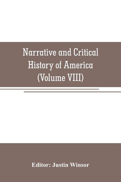 Narrative and Critical History of America (Volume VIII)