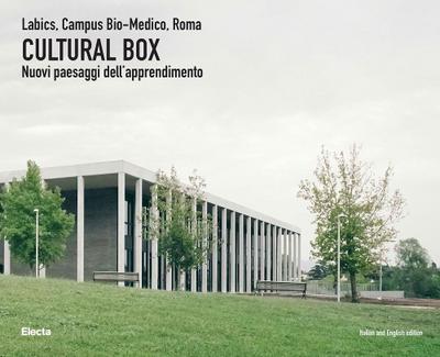 Cultural Box. Labics, Campus Bio-Medico, Roma. Nuovi paesaggi dell’apprendimento. Ediz. italiana e inglese