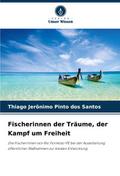 Fischerinnen der Träume, der Kampf um Freiheit