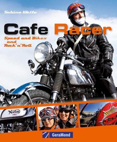 Cafe Racer: Speed and Bikes and Rock’n’Roll