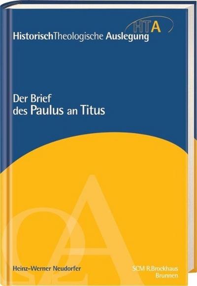 HistorischTheologische Auslegung (HTA), Neues Testament Der Brief des Paulus an Titus