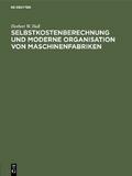 Selbstkostenberechnung und moderne Organisation von Maschinenfabriken