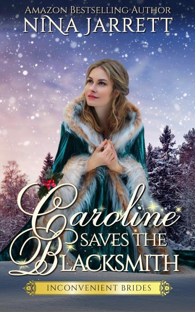 Caroline Saves the Blacksmith (Inconvenient Brides, #5)