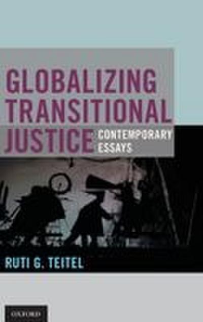 Globalizing Transitional Justice