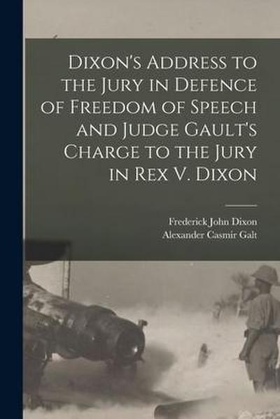 Dixon’s Address to the Jury in Defence of Freedom of Speech and Judge Gault’s Charge to the Jury in Rex V. Dixon