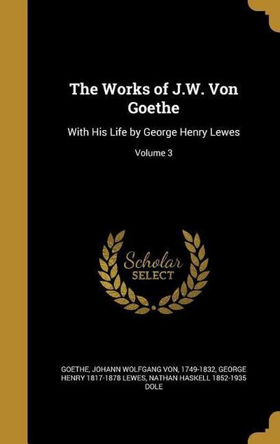 WORKS OF JW VON GOETHE
