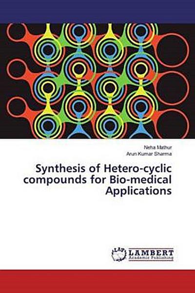 Synthesis of Hetero-cyclic compounds for Bio-medical Applications