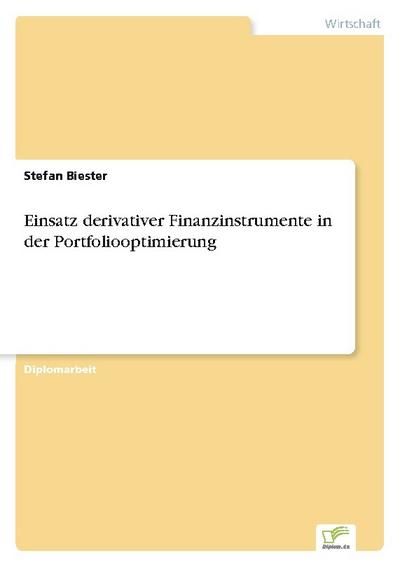 Einsatz derivativer Finanzinstrumente in der Portfoliooptimierung