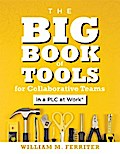 Big Book of Tools for Collaborative Teams in a PLC at Work®