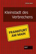 Kleinstadt des Verbrechens - Frankfurt