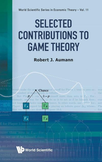 SELECTED CONTRIBUTIONS TO GAME THEORY