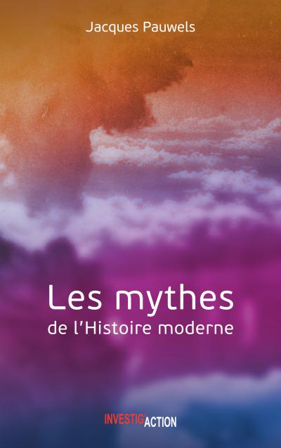 Les Mythes de l’Histoire moderne