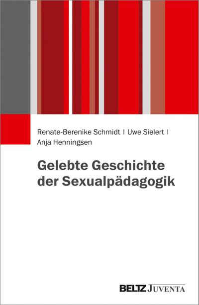 Gelebte Geschichte der Sexualpädagogik