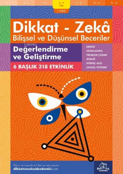 8-9 Yas Dikkat - Zeka Bilissel ve Düsünsel Beceriler 1.Kitap - Degerlendirme ve Gelistirme