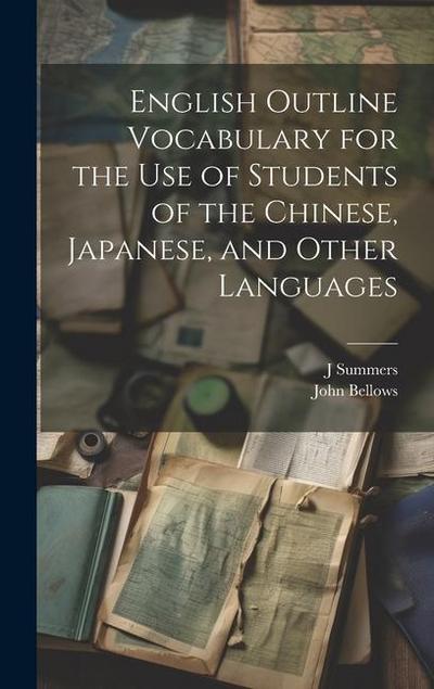 English Outline Vocabulary for the Use of Students of the Chinese, Japanese, and Other Languages
