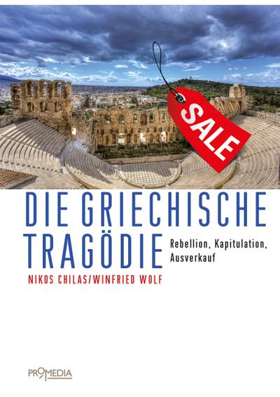 Die griechische Tragödie; Rebellion, Kapitulation, Ausverkauf; Deutsch