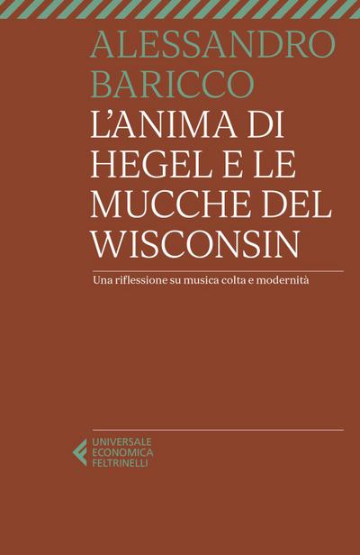 L’ anima di Hegel e le mucche del Wisconsin. Una riflessione su musica colta e modernità