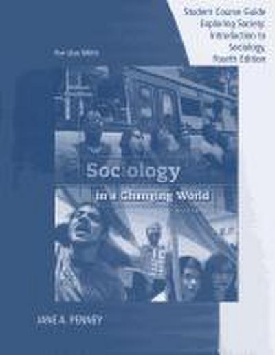 Exploring Sociology: Introduction to Sociology: Student Course Guide