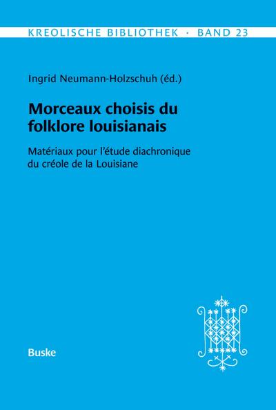 Kreolische Bibliothek 23: Morceaux choisis du folklore louisianais