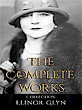 Elinor Glyn: The Complete Works
