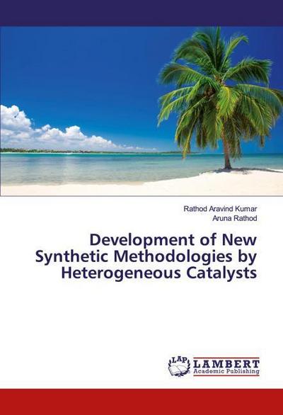 Development of New Synthetic Methodologies by Heterogeneous Catalysts