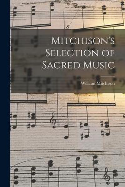 Mitchison’s Selection of Sacred Music