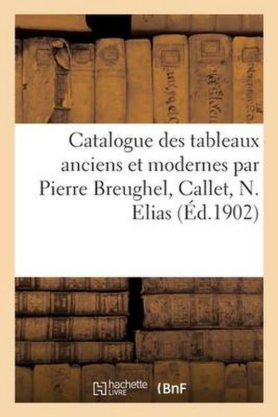 Catalogue Des Tableaux Anciens Et Modernes Par Pierre Breughel, Callet, N. Elias