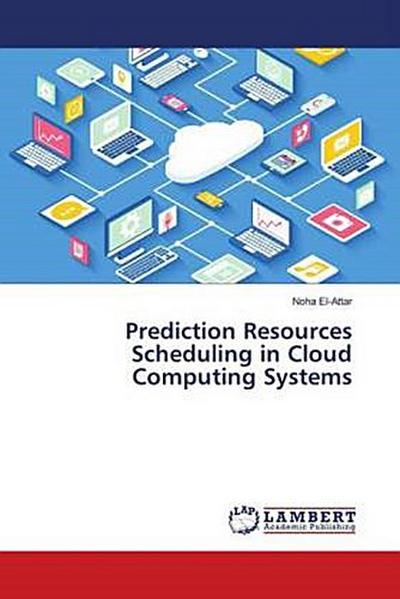 Prediction Resources Scheduling in Cloud Computing Systems