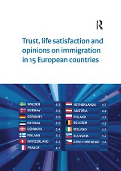 Trust, Life Satisfaction and Opinions on Immigration in 15 European Countries