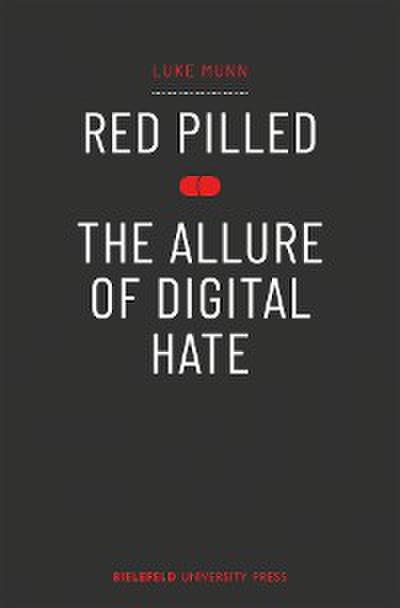 Red Pilled – The Allure of Digital Hate
