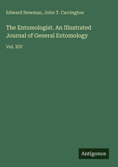 The Entomologist. An Illustrated Journal of General Entomology
