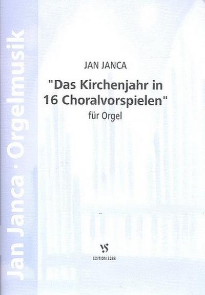 Das Kirchenjahr in 16 Choralvorspielenfür Orgel