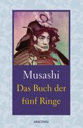 Das Buch der fünf Ringe / Das Buch der mit der Kriegskunst verwandten Traditionen