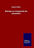 Beiträge zur Grammatik des Jainaprâkit
