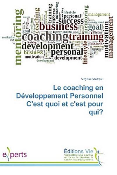 Le coaching en Développement Personnel C’est quoi et c’est pour qui?
