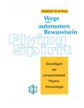 Flying Spirit - Wege zum autonomen Bewusstsein