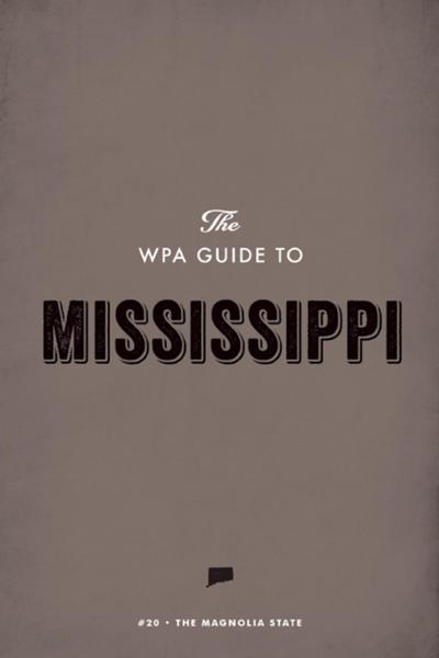 The WPA Guide to Mississippi