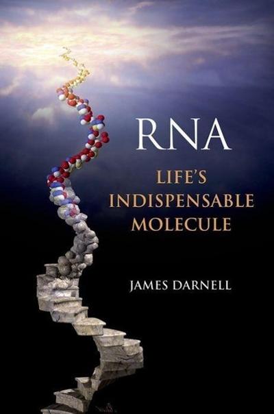 Rna: Life’s Indispensable Molecule